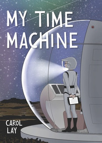 My Time Machine by Carol Lay, 9781683969983