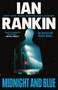 Midnight and Blue (An Inspector Rebus Novel) by Ian Rankin, 9780316473859