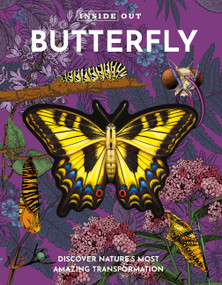 Inside Out Butterfly (Discover Nature's Most Amazing Transformation) by Editors of Chartwell Books, 9780785844754