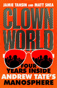 Clown World by Jamie Tahsin, Matt Shea, 9781529437829