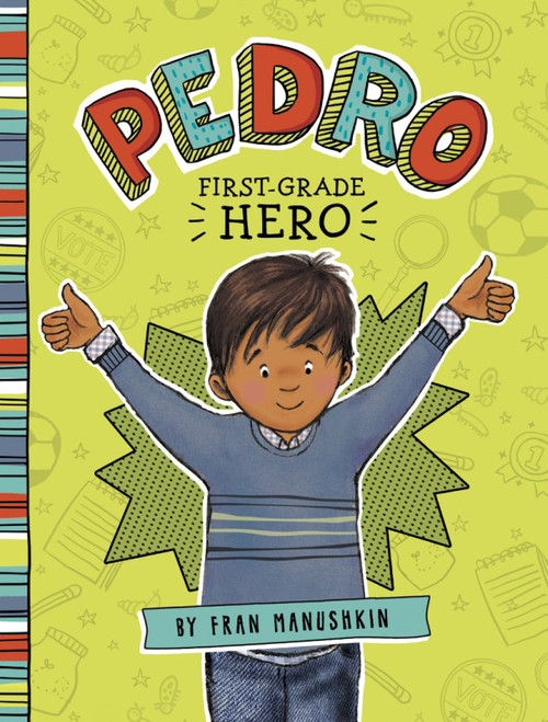 Pedro, First-Grade Hero by Fran Manushkin, Tammie Lyon, 9781515801122