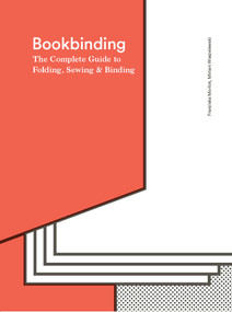 Bookbinding (The Complete Guide to Folding, Sewing & Binding) by Franziska Morlok, Miriam Waszelewski, 9781786271686