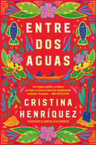 Great Divide, The \ Entre dos aguas (Spanish Edition) by Cristina Henriquez, Martha Celis-Mendoza, 9780063292215