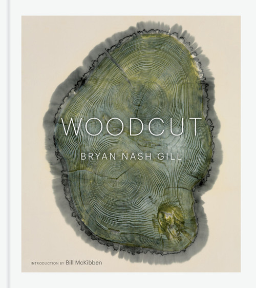 Woodcut ((Updated Edition)) by Bryan Nash Gill, Bill McKibben, 9781797232683
