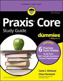 Praxis Core Study Guide For Dummies (Book + 6 Practice Tests Online for Math 5733, Reading 5713, and Writing 5723) by Carla C. Kirkland, Chan Cleveland, 9781394281855