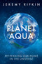 Planet Aqua (Rethinking Our Home in the Universe) by Jeremy Rifkin, 9781509563739