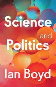 Science and Politics by Ian Boyd, 9781509561582