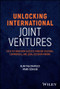 Unlocking International Joint Ventures (Keys to Formation Success through Cultural, Commercial, and Legal Decision-Making) by Alan MacCharles, Mark Schaub, 9781394268405