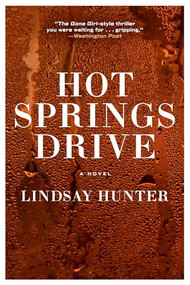 Hot Springs Drive - 9780802163615 by Lindsay Hunter, 9780802163615