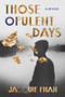 Those Opulent Days (A Mystery) by Jacquie Pham, Jacquie Pham, 9780802163806