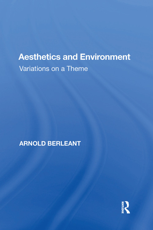 Aesthetics and Environment (Variations on a Theme) by Arnold Berleant, 9781138618763