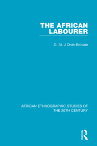 The African Labourer - 9781138597303 by G. St. J Orde-Browne, 9781138597303