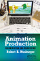 Animation Production (Documentation and Organization) by Robert B. Musburger, PhD, 9781138032644
