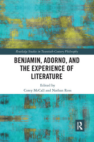 Benjamin, Adorno, and the Experience of Literature - 9780367666286 by Corey McCall, Nathan Ross, 9780367666286