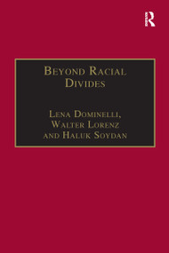 Beyond Racial Divides (Ethnicities in Social Work Practice) by Lena Dominelli, Walter Lorenz, 9781138258044