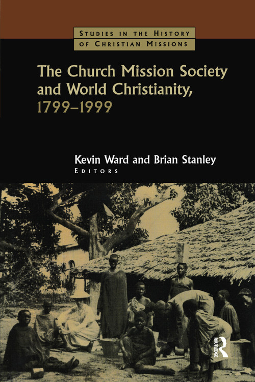 The Church Mission Society by Brian Stanley, Kevin Ward, 9781032340371