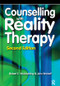 Counselling with Reality Therapy by Robert Wubbolding, John Brickell, 9781909301399