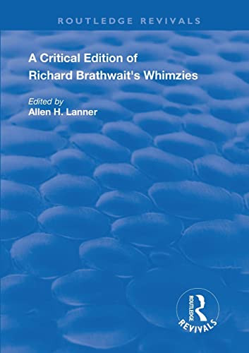 A Critical Edition of Richard Brathwait's Whimzies - 9780367254858 by Allen H. Lanner, 9780367254858