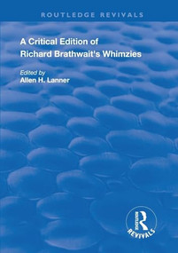 A Critical Edition of Richard Brathwait's Whimzies - 9780367254858 by Allen H. Lanner, 9780367254858