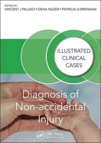 Diagnosis of Non-accidental Injury (Illustrated Clinical Cases) by Vincent J. Palusci, Dena Nazer, Patricia Brennan, 9781482230130