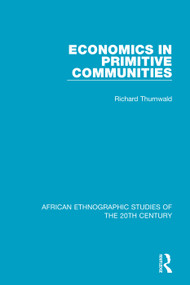 Economics in Primitive Communities by Richard Thurnwald, 9781138598737