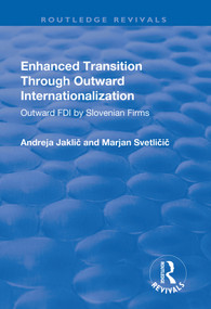 Enhanced Transition Through Outward Internationalization (Outward FDI by Slovenian Firms) - 9781138727168 by Andreja Jaklic, Marjan Svetlicic, 9781138727168