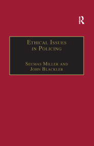 Ethical Issues in Policing by Seumas Miller, John Blackler, 9781138258310