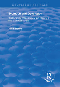 Evolution and Devolution (The Dynamics of Sovereignty and Security in Post-Cold War Europe) - 9781138716407 by Tom Lansford, 9781138716407