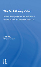 The Evolutionary Vision (Toward A Unifying Paradigm Of Physical, Biological And Sociocultural Evolution) by Erich Jantsch, 9780367307455