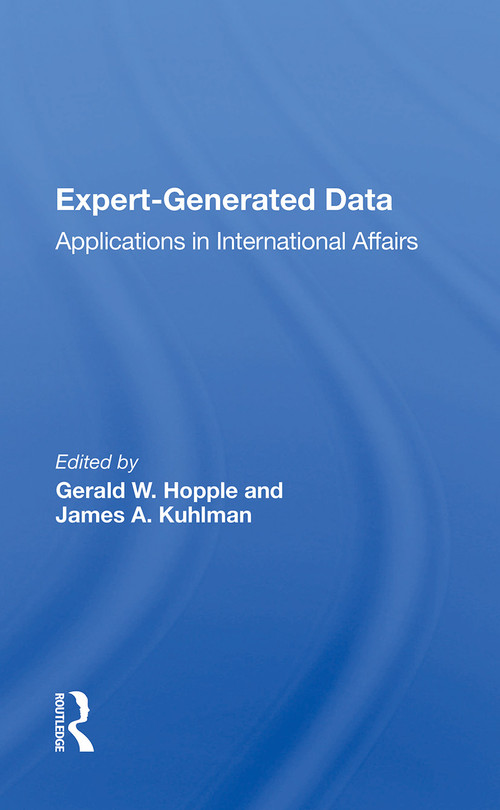 Expert-generated Data (Applications In International Affairs) - 9780367172046 by Gerald W. Hopple, 9780367172046