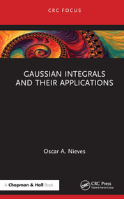 Gaussian Integrals and their Applications by Oscar A. Nieves, 9781032816173