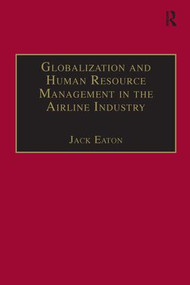 Globalization and Human Resource Management in the Airline Industry - 9781138270510 by Jack Eaton, 9781138270510