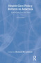 Health Care Policy Reform in America (Innovations from the States) - 9781563249006 by Howard M. Leichter, 9781563249006