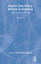 Health Care Policy Reform in America (Innovations from the States) - 9781563249006 by Howard M. Leichter, 9781563249006