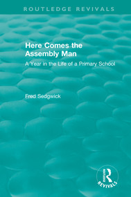 Here Comes the Assembly Man (A Year in the Life of a Primary School) - 9780367457853 by Fred Sedgwick, 9780367457853