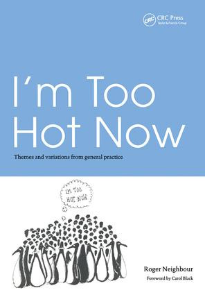 I'm Too Hot Now (Themes and Variations from General Practice) by Roger Neighbour, 9781857756548