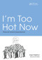 I'm Too Hot Now (Themes and Variations from General Practice) by Roger Neighbour, 9781857756548