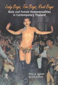 Lady Boys, Tom Boys, Rent Boys (Male and Female Homosexualities in Contemporary Thailand) - 9781560231196 by Peter A. Jackson, Gerard Sullivan, 9781560231196