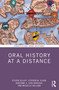 Oral History at a Distance by Steven Sielaff, Stephen M. Sloan, Adrienne A. Cain Darough, Michelle Holland, 9781032068725