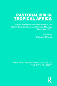 Pastoralism in Tropical Africa by Théodore Monod, 9781138591035