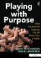 Playing with Purpose (How Experiential Learning Can Be More Than a Game) by Steve Hutchinson, Helen Lawrence, 9781409408055