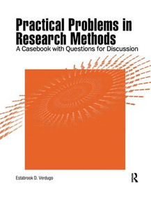 Practical Problems in Research Methods (A Casebook with Questions for Discussion) by Estabrook Verdugo, 9781884585111