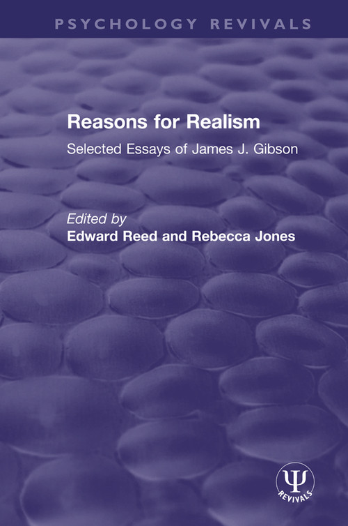 Reasons for Realism (Selected Essays of James J. Gibson) by Edward Reed, Rebecca Jones, 9780367423568