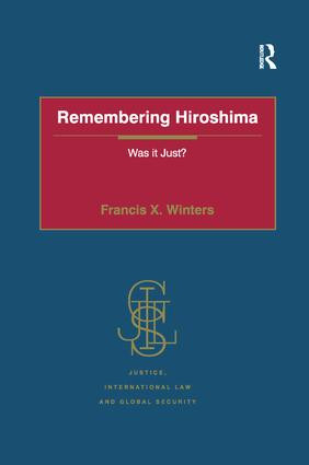 Remembering Hiroshima (Was it Just?) by Francis X. Winters, 9781138260122