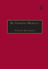 Re-Thinking Mobility (Contemporary Sociology) by Vincent Kaufmann, 9781138250239
