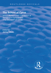 The School of Cyrus (William Barker's 1567 Translation of Xenophon's Cryopaedeia) - 9780367235819 by James Tatum, 9780367235819