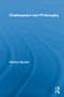 Shakespeare and Philosophy by Stanley Stewart, 9780415809085