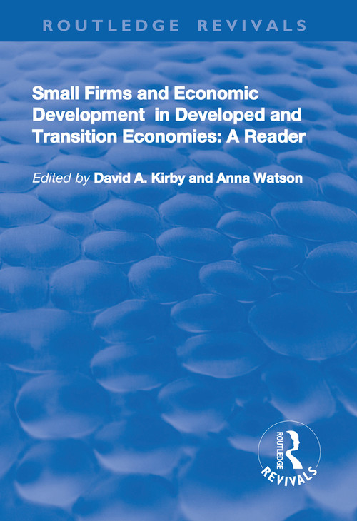 Small Firms and Economic Development in Developed and Transition Economies (A Reader) - 9781138724433 by David A. Kirby, Anna Watson, 9781138724433