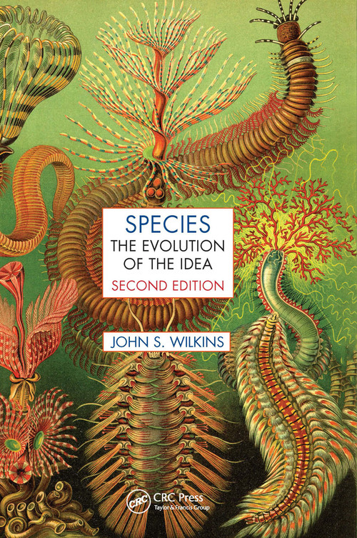 Species (The Evolution of the Idea, Second Edition) by John S. Wilkins, 9780367657369