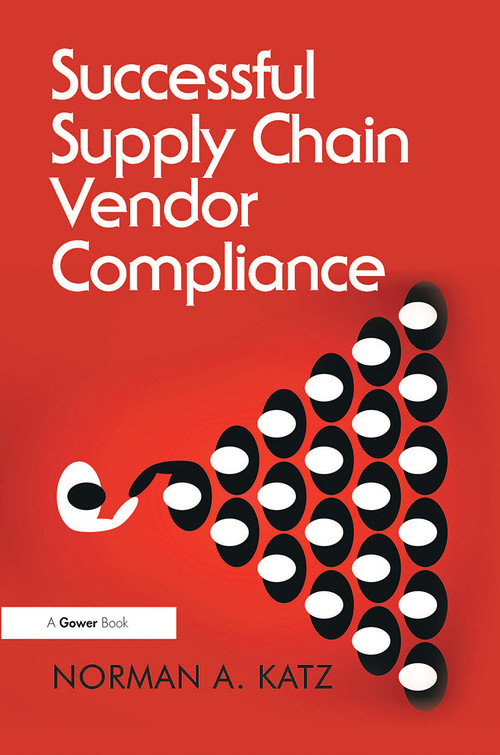 Successful Supply Chain Vendor Compliance by Norman A. Katz, 9780367783280